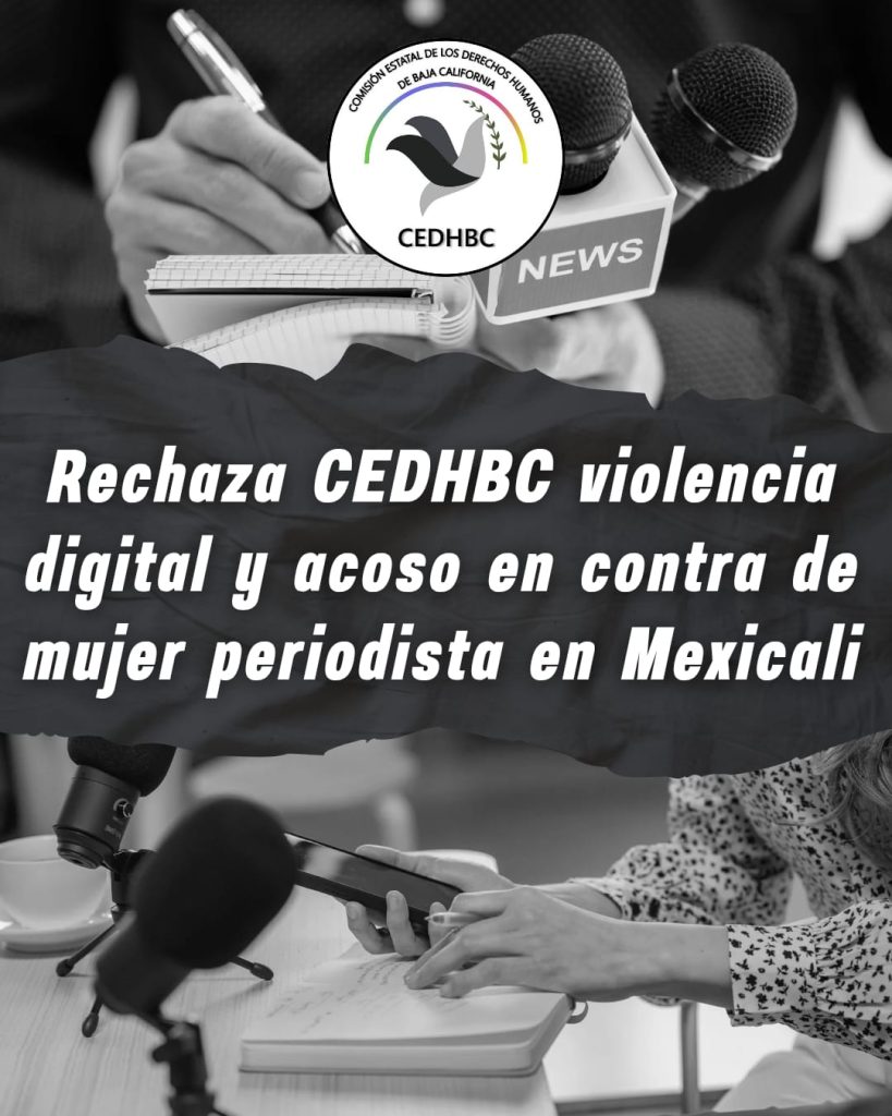 Rechaza CEDH BC actos de violencia digital y acoso contra reportera