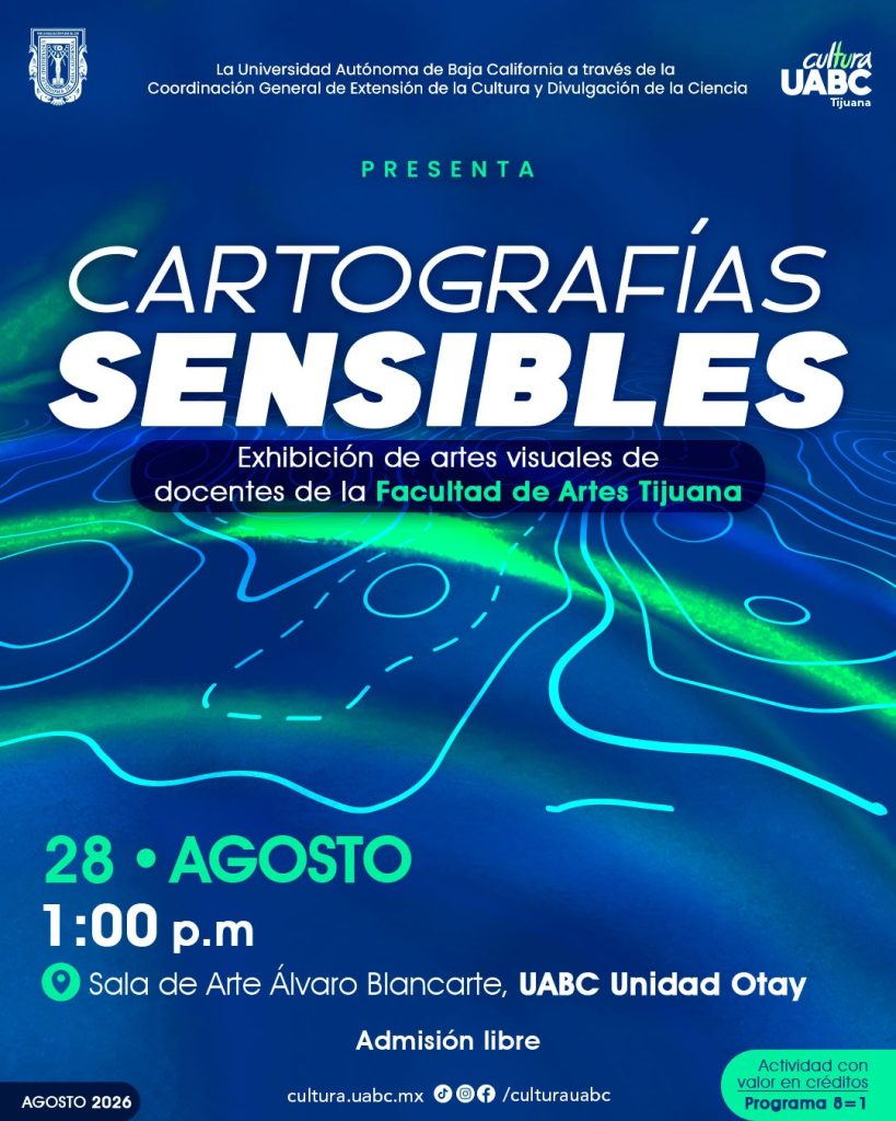 Cartografías sensibles: una nueva muestra para conocer la producción artística de docentes de la UABC